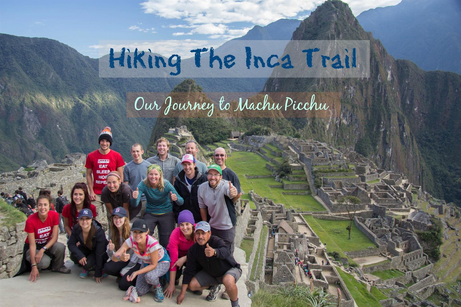 Hiking the Inca Trail – Our Journey to Machu Picchu…