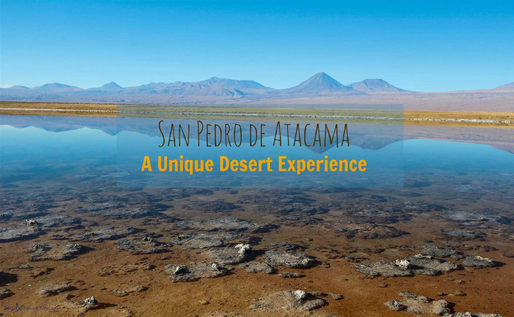 San Pedro de Atacama – A unique desert experience