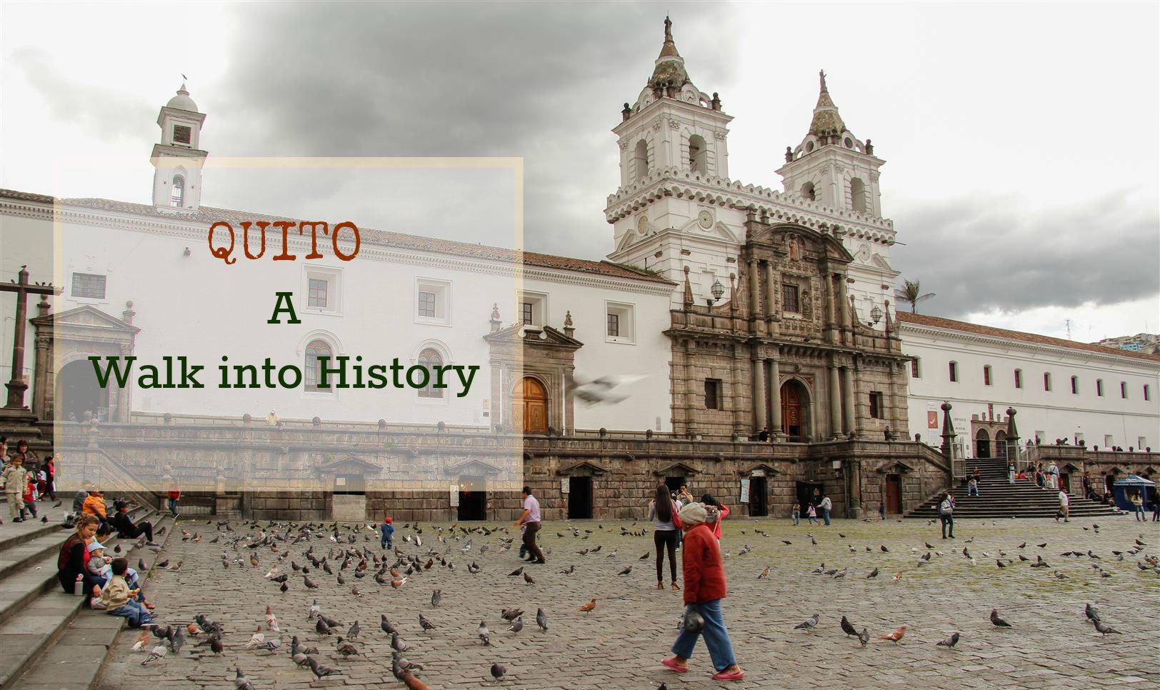 Quito – A Walk into History