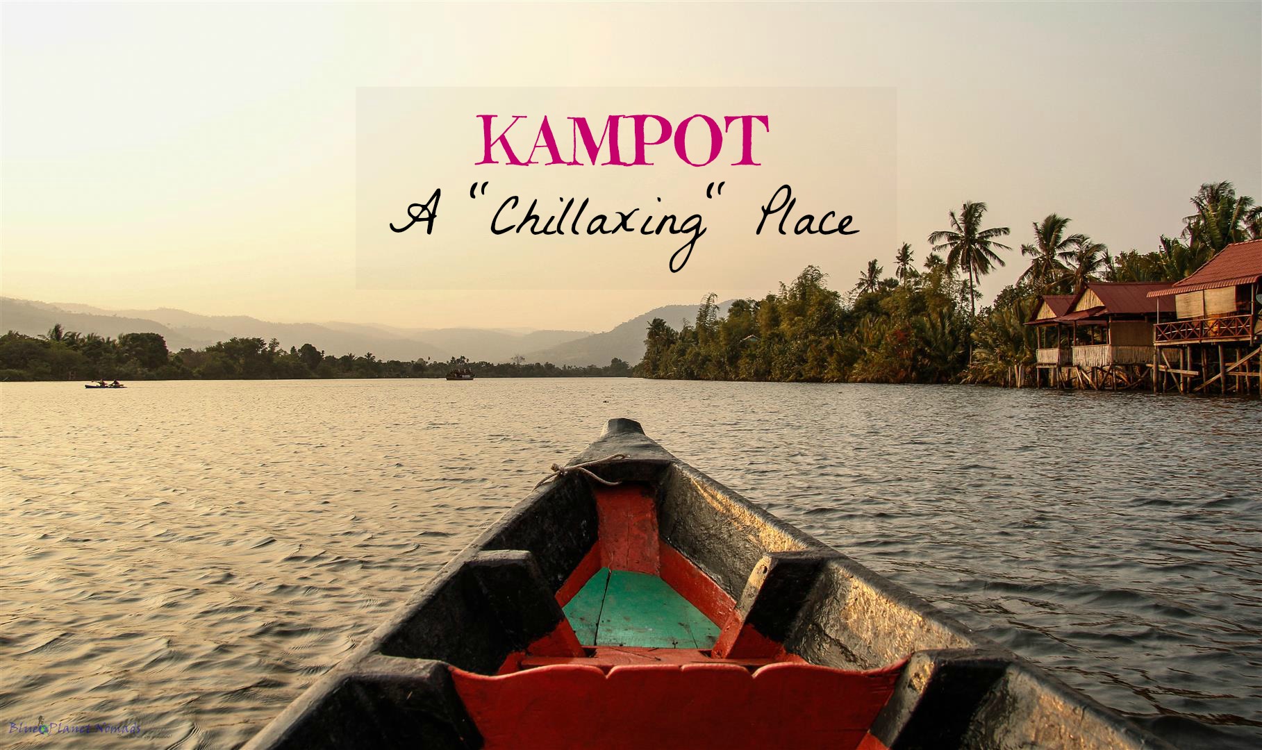 KAMPOT – A “chillaxing” place