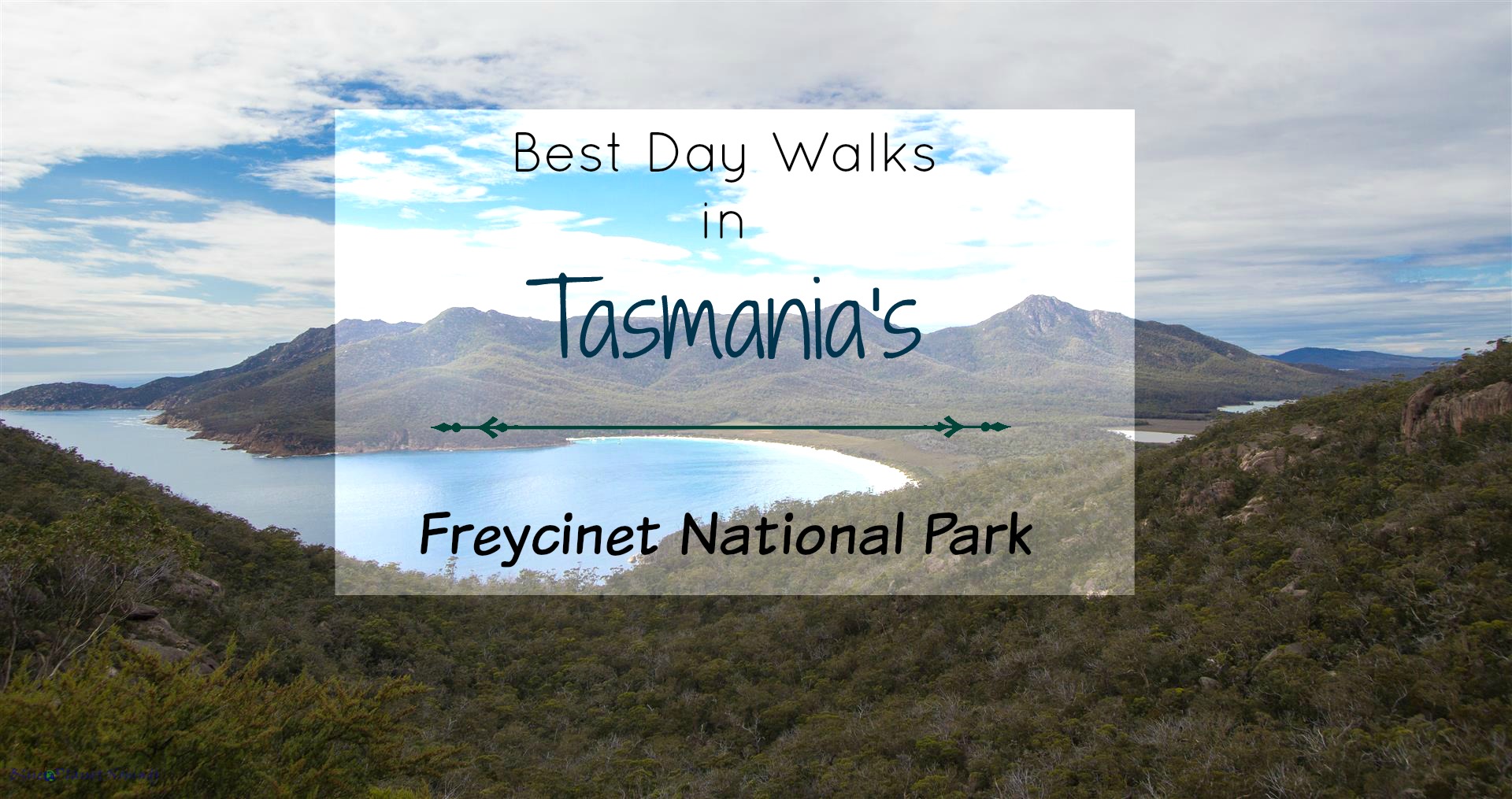 Best Day Walks in Tasmania’s Freycinet National Park