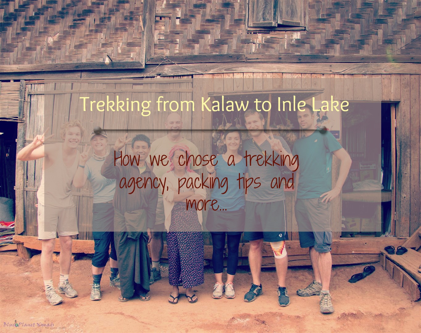 Trekking from Kalaw to Inle Lake – How we chose a trekking agency, packing tips and more…