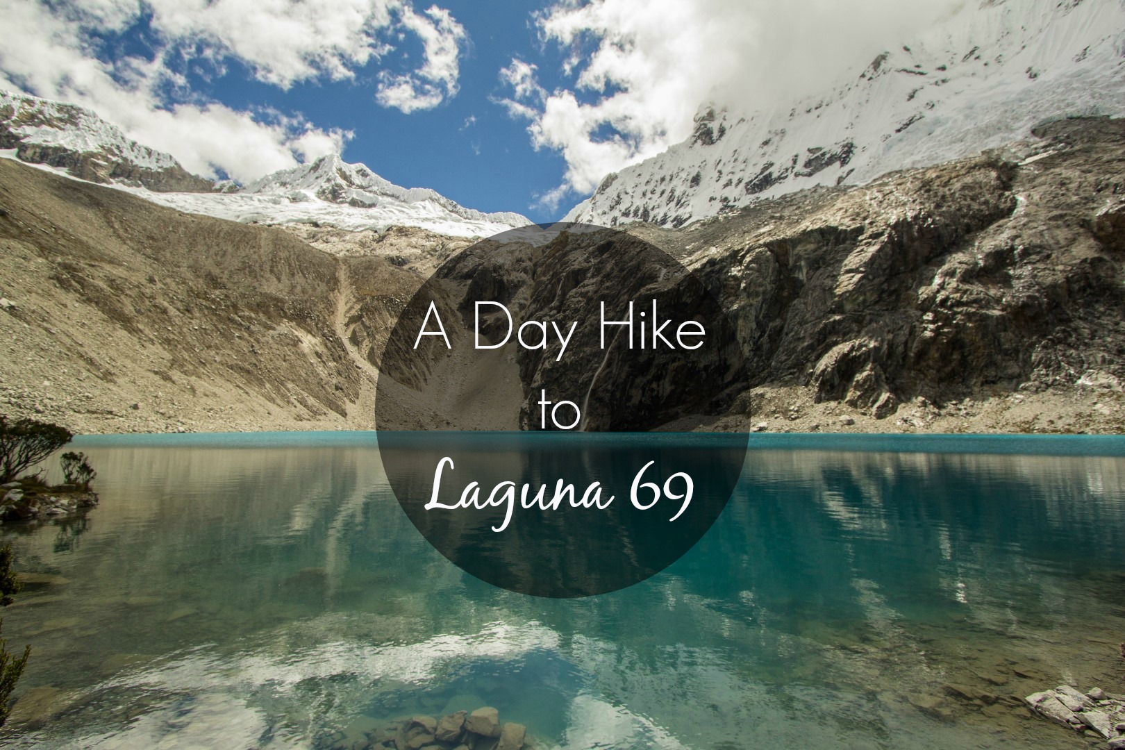 A Day Hike to Laguna 69