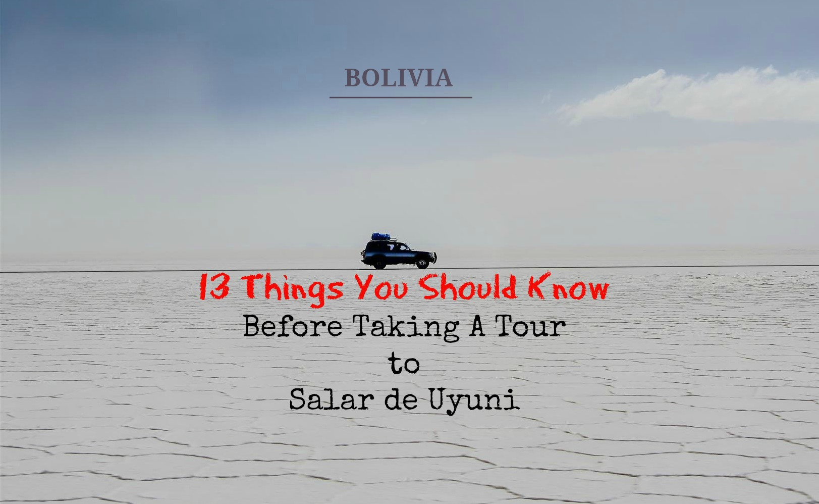 13 things you should know before taking a tour to Salar de Uyuni