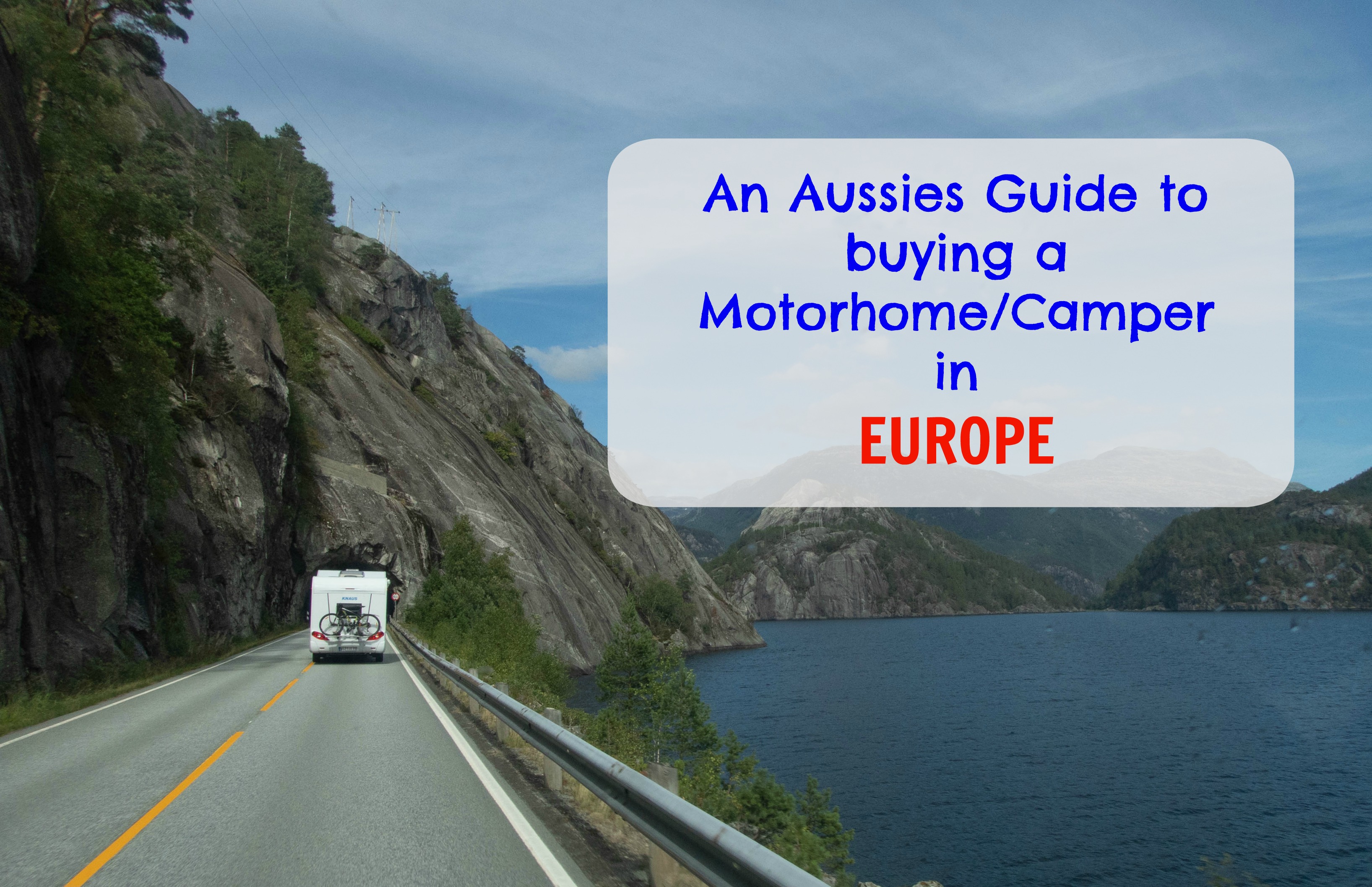 An Aussies Guide to buying a Motorhome/Camper in Europe