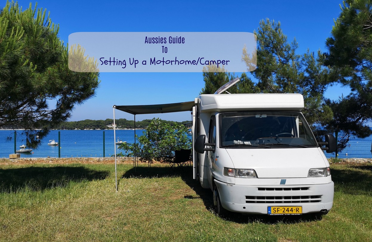 Aussies Guide to Setting Up a Motorhome/Camper